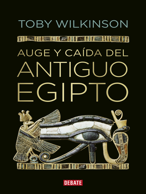 Title details for Auge y caída del antiguo Egipto by Toby Wilkinson - Wait list
